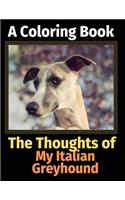 Thoughts of My Italian Greyhound: A Coloring Book