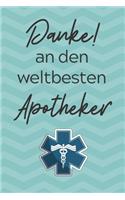 Danke! an Den Weltbesten Apotheker: A4 Notizbuch KARIERT für deinen Apotheker - Dankebuch Apotheke - Geschenkidee zum Geburtstag Weihnachten - Kleines Dankeschön