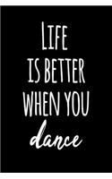 Life Is Better When You Dance