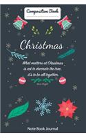 Merry christmas kids What matters at Christmas is not to decorate the tree, it's to be all together Composition Notebook 120 Pages Wide Ruled 6 x 9 in
