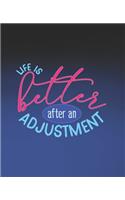 Life is Better After an Adjustment