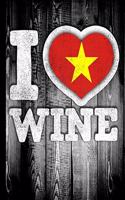 I Love Wine: Vietnam Flag in Heart Shape for Vietnamese Wine Drinking Lover - Funny Coworker Heritage Gift Planner Daily Weekly Monthly Undated Calendar Organize