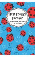 Best Friends Forever Keepsake Journal With Prompts for Best Friends: Red Lady Bugs and Blue Flowers Themed True Friends Secret Notebook With Prompts A BFF Gift