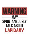 Warning May Spontaneously Talk About LAPIDARY Notebook LAPIDARY Lovers OBSESSION Notebook A beautiful