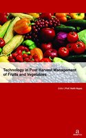 TECHNOLOGY IN POST HARVEST MANAGEMENT OF FRUITS AND VEGETABLES