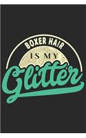 Boxer Hair Is My Glitter