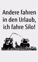 Andere fahren in den Urlaub, ich fahre Silo!: liniertes A5 Notizbuch mit einem Häcksler für einen Landwirt oder Lohner in der Landwirtschaft als Geschenk