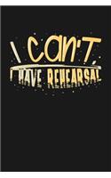I can't I Have Rehearsal: KALENDER 2020/2021 mit Monatsplaner/Wochenansicht mit Notizen und Aufgaben Feld! Für Theater, Musical, Broadway Fans Schauspieler, Bühnenmitarbeiter