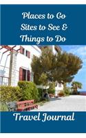 Places to Go, Sites to See & Things to Do Travel Journal