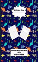 Write and Draw Handwriting Practice with Sketch Box: Dinosaur cover - Pages With Dotted Mid Line and Pages with Drawing Space KS1 - 2 Early Learning Gift