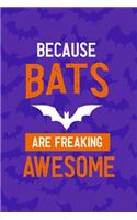 Because Bats Are Freaking Awesome