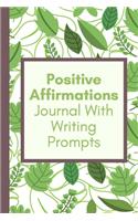 Positive Affirmations Journal With Writing Prompts
