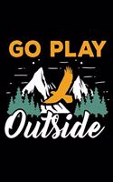 Go play outside: Hiking Log book Journal To Write In, Keep Track Of Your Hikes, Trail Log Book, Hiking shoes, Hiking Journal, Hiking Log Book, Hiking Gifts, 6" x 9" 