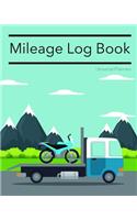 Mileage Log Book: Keep Track Of Your Miles: For Taxes, Tutors & Teenagers - Truck & Bike