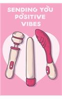 Sending You Positive Vibes