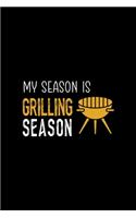 My Season Is Grilling Season