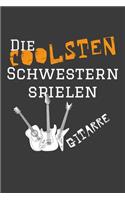 Die coolsten Schwestern spielen Gitarre.