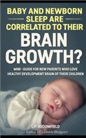 Baby and Newborn Sleep are Correlated to Their Brain Growth?