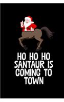 Ho Ho Ho Santaur Is Coming To Town