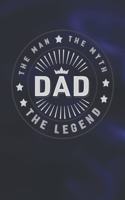 The Man The Myth Dad The Legend: Family life Grandpa Dad Men love marriage friendship parenting wedding divorce Memory dating Journal Blank Lined Note Book Gift