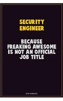 Security Engineer, Because Freaking Awesome Is Not An Official Job Title