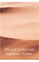 Bill and Credit Card Payments Tracker: Keep Track of all your Monthly Bill and Credit Card Payments, Due Dates, Amounts and Interest Paid, as Well as Unpaid Balances and Available Credit,(1 Beige Sand Dunes Cover)