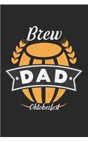 Oktoberfest brewing father Brew Dad: Calendar, weekly planner, diary, notebook, book 105 pages in softcover. One week on one double page. For all appointments, notes and tasks that you 