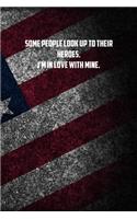 some people look up to their heroes. I&#65533;m in love with mine.