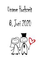 Unsere Hochzeit - 8. Juni 2020: Hochzeitsplaner, Weddingplaner, Hochzeitscheckliste, Jahrestag, Hochzeitsdatum - Individuelles Geschenk für Braut, Trauzeugen, Trauzeugin und Brautp