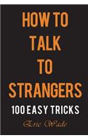 How to Talk to Strangers