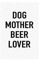 Dog Mother Beer Lover