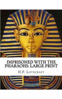 Imprisoned with the Pharaohs: Large Print