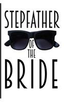 Stepfather of the Bride: Blank Lined Journal - Stepfather of the Bride Gifts