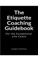 The Etiquette Coaching Guidebook