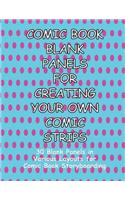 Comic Book Blank Panels for Creating Your Own Comic Strips