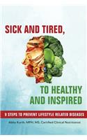 Sick and Tired, to Healthy and Inspired