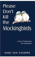 Please Don't Kill the Mockingbirds
