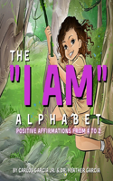 "I AM" Alphabet: Positive Affirmations from A - Z