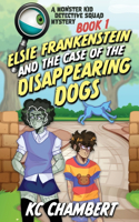 Elsie Frankenstein and the Case of the Disappearing Dogs