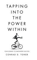 Tapping into the Power Within: Your Journey to Empowered Success