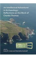 An Intellectual Adventurer in Archaeology: Reflections on the work of Charles Thomas