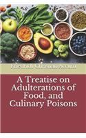 A Treatise on Adulterations of Food, and Culinary Poisons