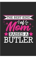 The Best Kind of Mom Raises a Butler: Small 6x9 Notebook, Journal or Planner for Butler, 110 Lined Pages, Christmas, Birthday or Anniversary Gift Idea