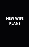 2019 Weekly Planner Funny Theme New Wife Plans Black White 134 Pages: 2019 Planners Calendars Organizers Datebooks Appointment Books Agendas