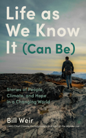 Life As We Know It (Can Be): My Search for a World Worth Passing Down
