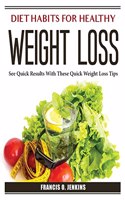 Diet Habits for Healthy Weight Loss