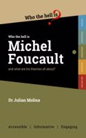 Who the Hell is Michel Foucault?