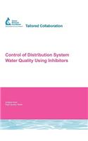 Control of Distribution System Water Quality Using Inhibitors