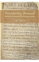 Translating Beowulf: Modern Versions in English Verse: Modern Versions in English Verse