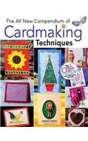 All New Compendium of Cardmaking Techniques